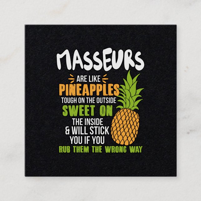Masseurs Are Like Pineapples. Square Business Card (Front)
