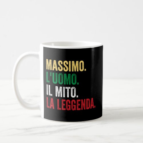 Massimo The The Myth The Legend For Maximum Coffee Mug