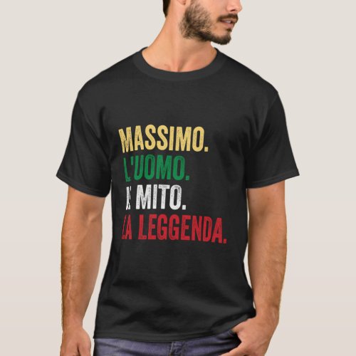 Massimo The The Myth The Legend For Maximum T_Shirt