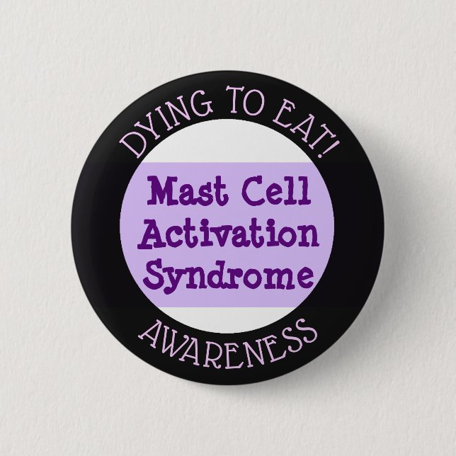 Mast Cell Activation Syndrome: Dying to Eat Button (Front)