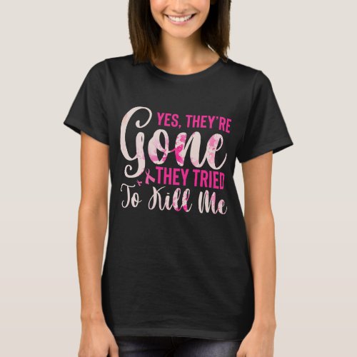 Mastectomy Breast Cancer Yes They Are Gone T_Shirt
