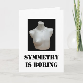mastectomy card: Symmetry is Boring Card