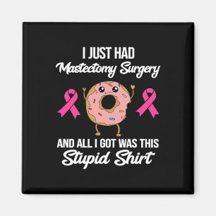 Mastectomy Surgery Meme Fun Breast Cancer Awarenes Magnet