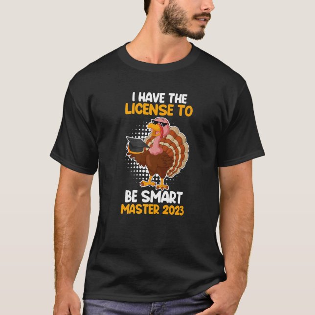 Master 2023 License to be smart Master Graduation  T-Shirt (Front)