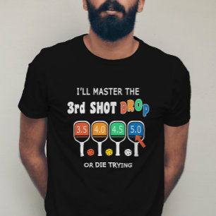 Master 3rd Shot Drop Funny Pickleball Shot Ratings T-Shirt