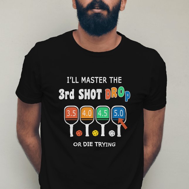 Master 3rd Shot Drop Funny Pickleball Shot Ratings T-Shirt (Creator Uploaded)