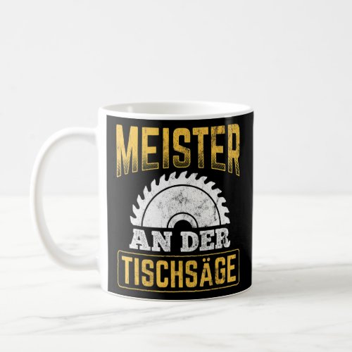 Master An Der Table Saw Craftsman Carpenters  Coffee Mug