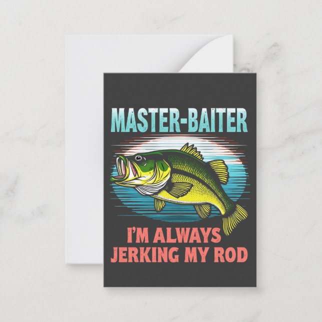 Master Baiter I’m Always Jerking My Rod Dad Fisher Note Card (Front)