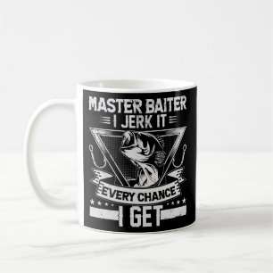 Master Baiter I'm Always Jerking My Rod For A Coffee Mug
