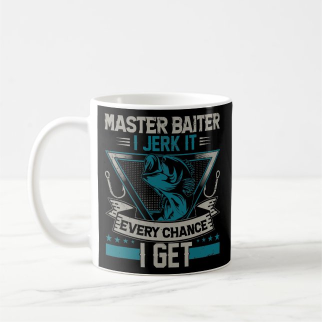 Master Baiter I'm Always Jerking My Rod For A Coffee Mug (Left)