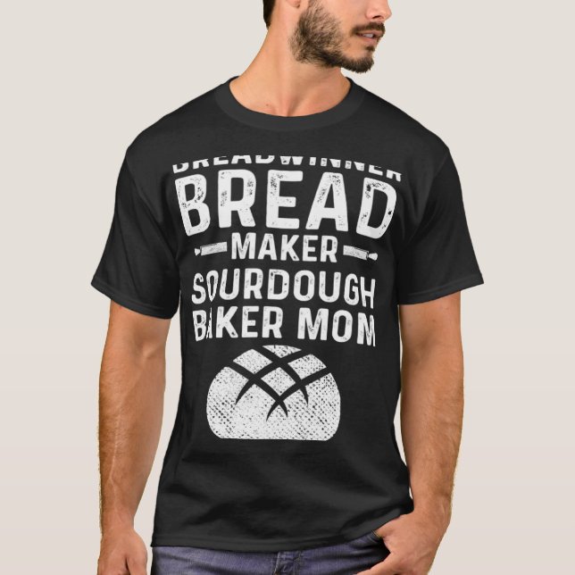 Master Baker Mom Breadwinner Bread Maker Sourdough T-Shirt (Front)