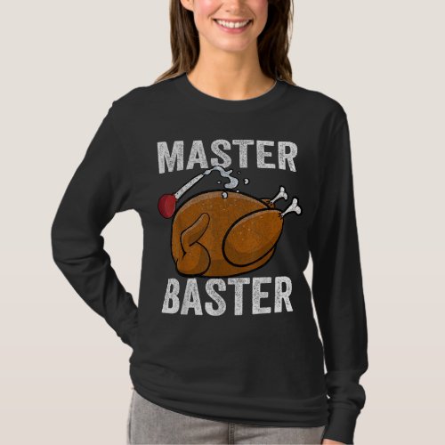Master Baster Funny Fall Turkey Thanksgiving Day M T_Shirt