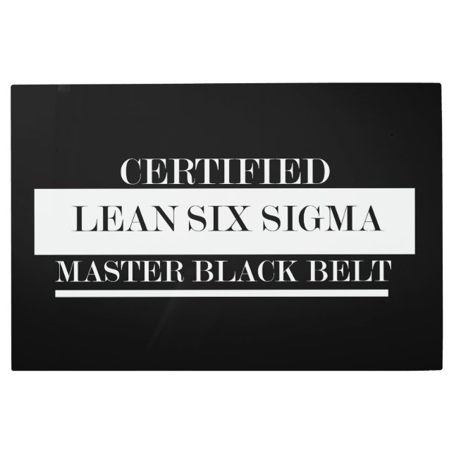 Master Black Belt - Lean six Sigma Metal Print (Front)