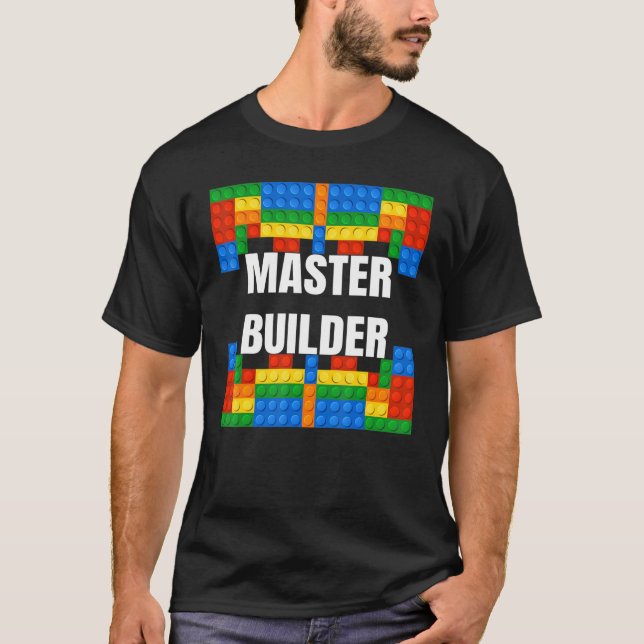 Master Builder Building Blocks Brick Builders Toys T-Shirt (Front)
