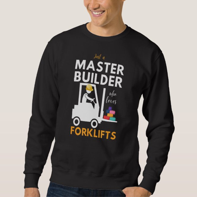 Master Builder Cute Block Building Forklift 1 Sweatshirt (Front)