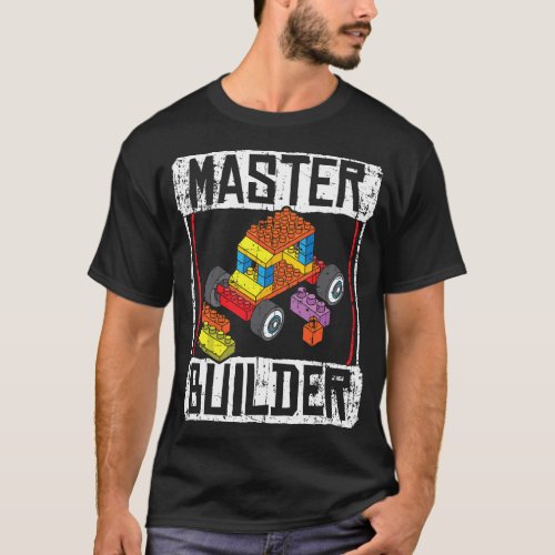 Master Builder for a Builder Block Building Blocks T_Shirt
