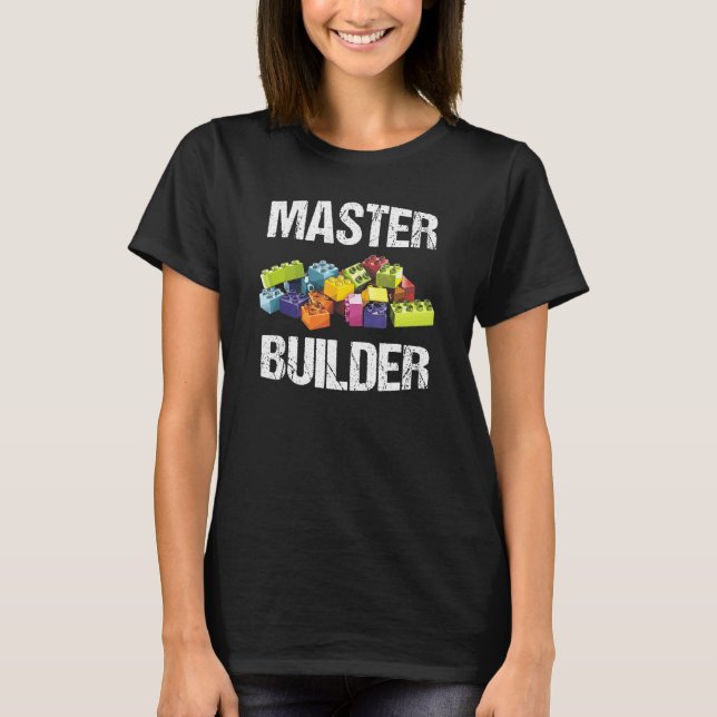 Master Builder Funny Saying Block Building T-Shirt (Front)