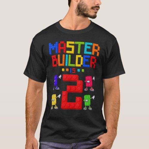 Master Builder is 2 Yrs Old Building 2nd Birthday  T_Shirt