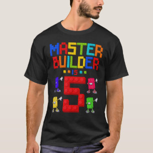 Master Builder is 5 Yrs Old Building 5th Birthday T-Shirt