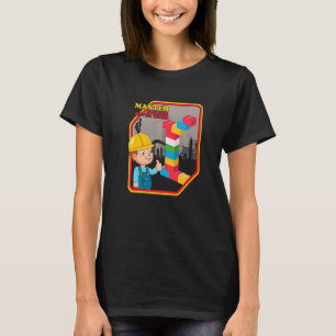 Master Builder Never Tired Construction Building B T-Shirt