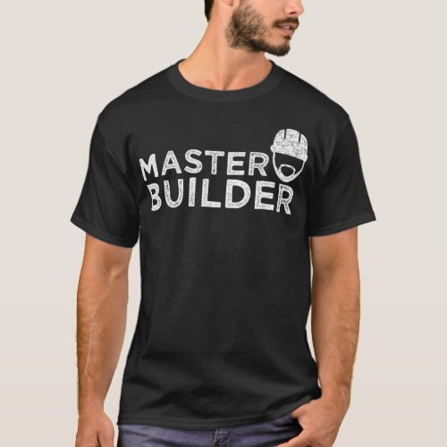 Master Builder shirt for construction dad