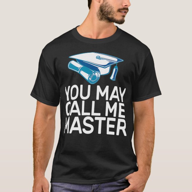 Master Degree Graduation - Funny Call Me Master  T-Shirt (Front)
