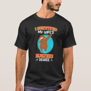 Master degree my wife survives master 2023 T-Shirt