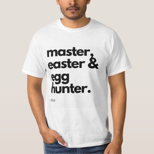 Master easter and egg hunter T_Shirt