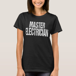 Master Electrician Event Equipment Setup Team T-Shirt