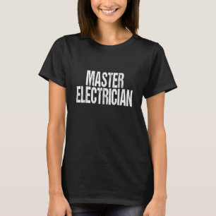Master Electrician Event Equipment Setup Team T-Shirt