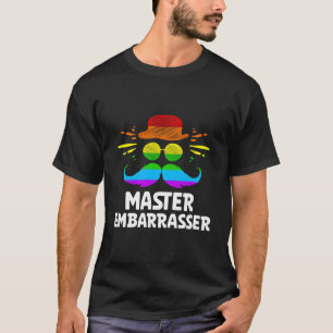 Master Embarrasser Daddy Parents Dad Mom Dad Lifes T-Shirt
