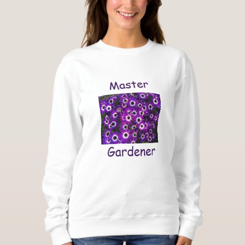 Master Gardener Beautiful Purple Flower Floral Sweatshirt