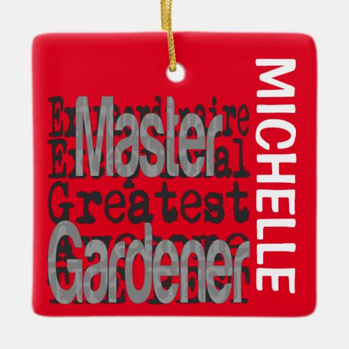 Master Gardener Extraordinaire CUSTOM Ceramic Ornament