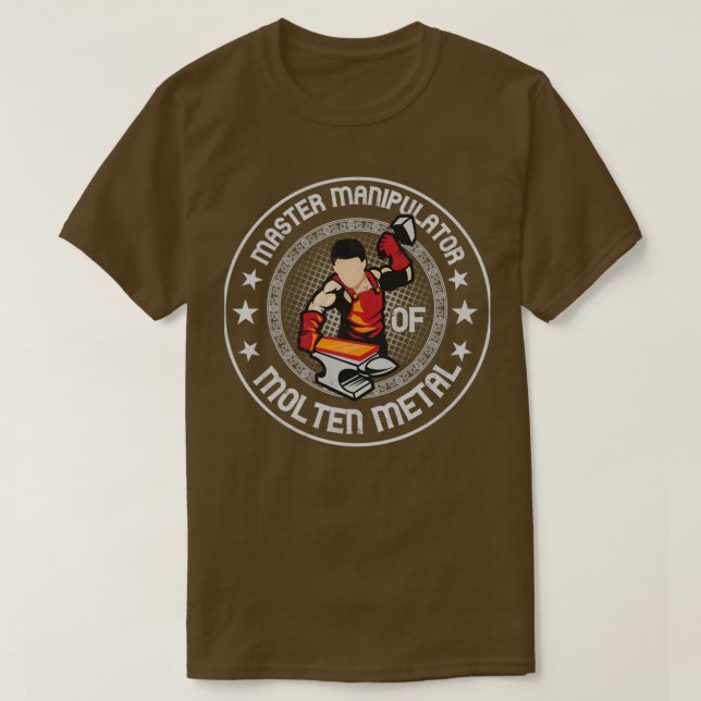 Master Manipulator Of Molten Metal Farrier Forger  T-Shirt (Design Front)