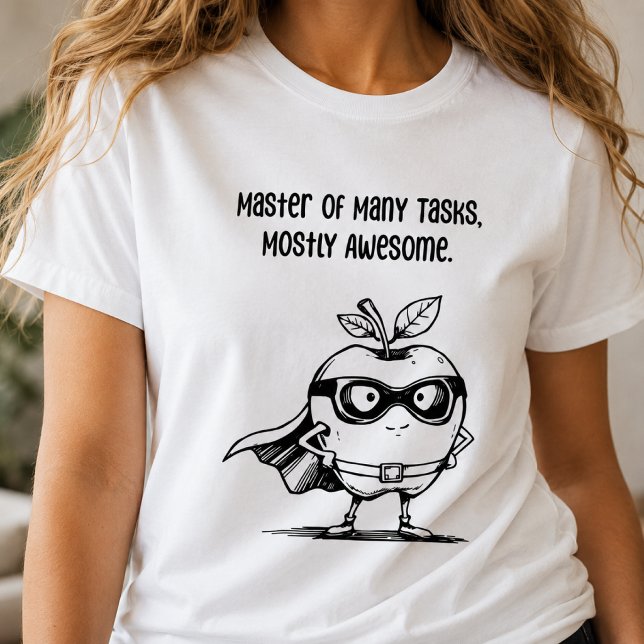 Master Many Tasks Mostly Awesome Classroom T-Shirt (Creator Uploaded)