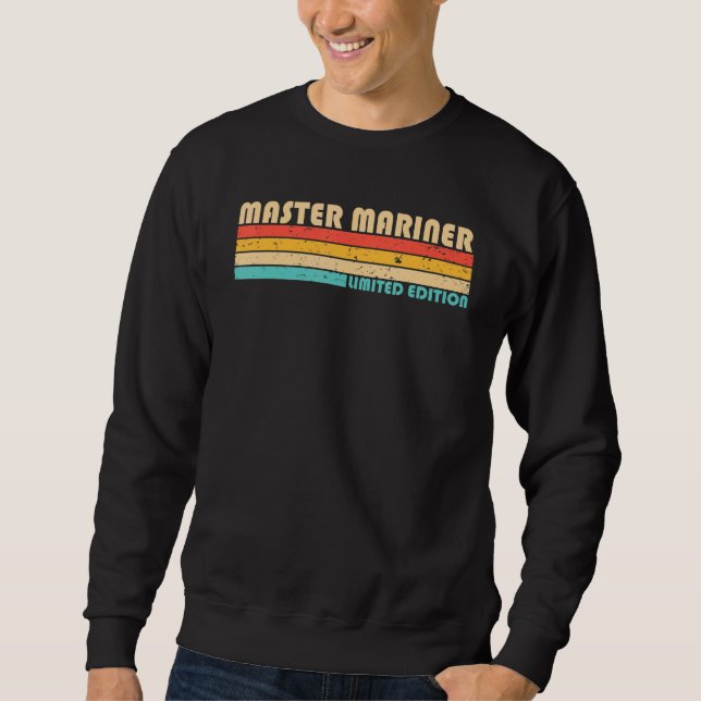 Master Mariner  Job Title Profession Birthday Work Sweatshirt (Front)