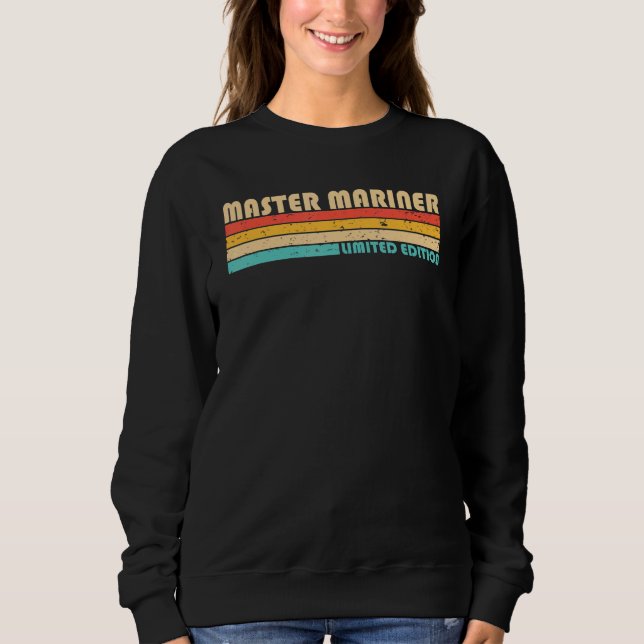 Master Mariner  Job Title Profession Birthday Work Sweatshirt (Front)