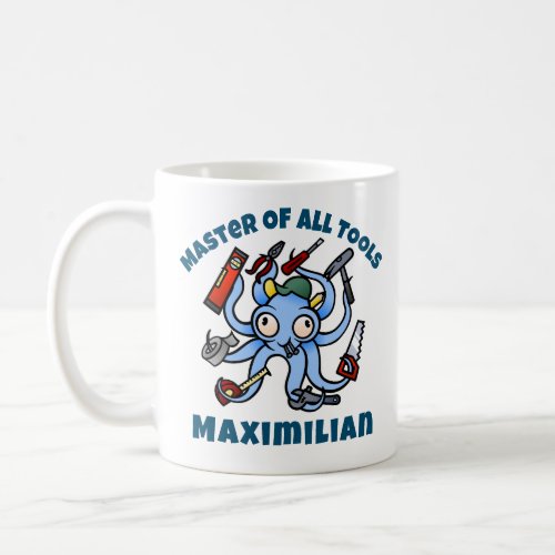 Master Of All Tools _ Personalized Handyman Octopu Coffee Mug