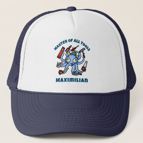 Master Of All Tools _ Personalized Handyman Octopu Trucker Hat