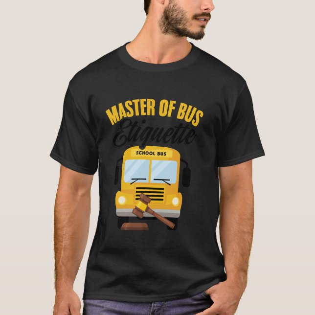 Master Of Bus Etiquette Bus Assistant Bus Monitor T-Shirt (Front)