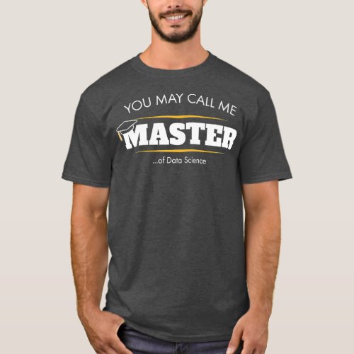 Master of Data Science  Funny Graduation Gift T_Shirt