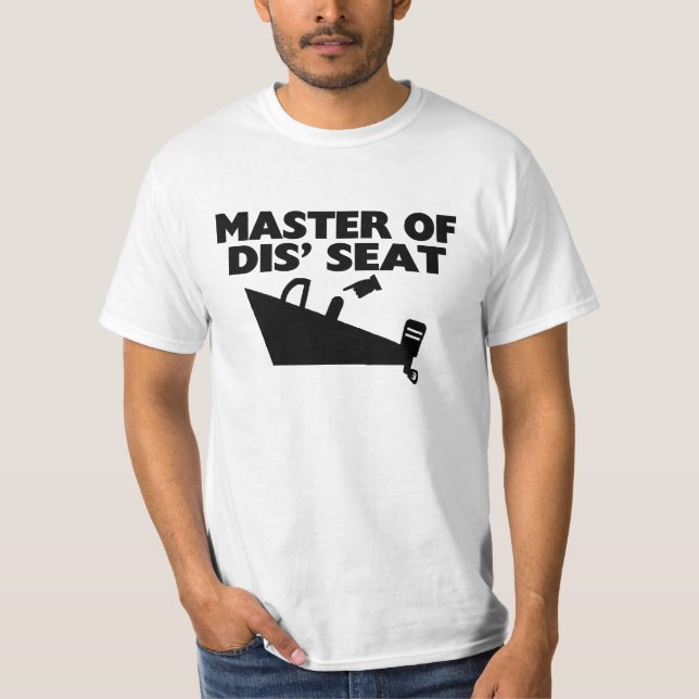 Master Of Dis' Seat Boat T-Shirt (Front)