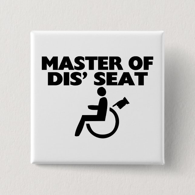 Master Of Dis' Seat Wheelchair Button (Front)