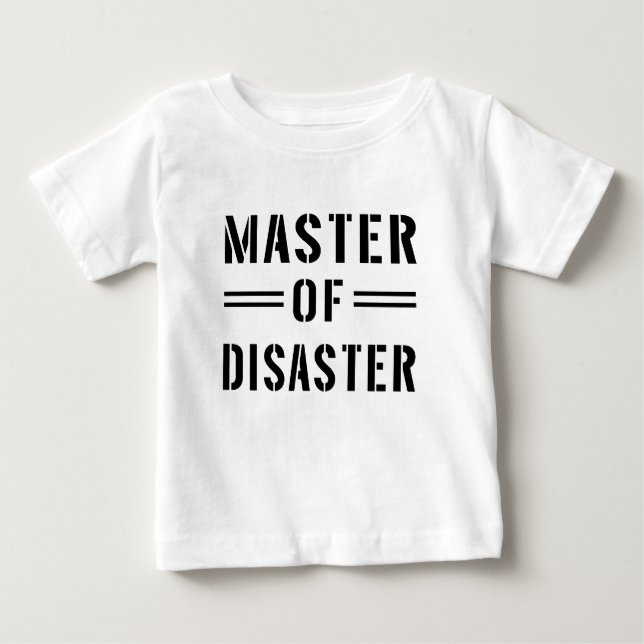 Master of Disaster Baby T-Shirt (Front)