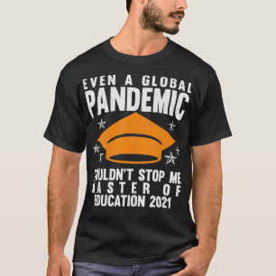 Master Of Education 2021 Masters Degree Graduation T-Shirt