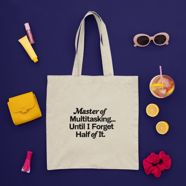 Master of Multitasking Until I Forget Half of It Tote Bag (Creator Uploaded)