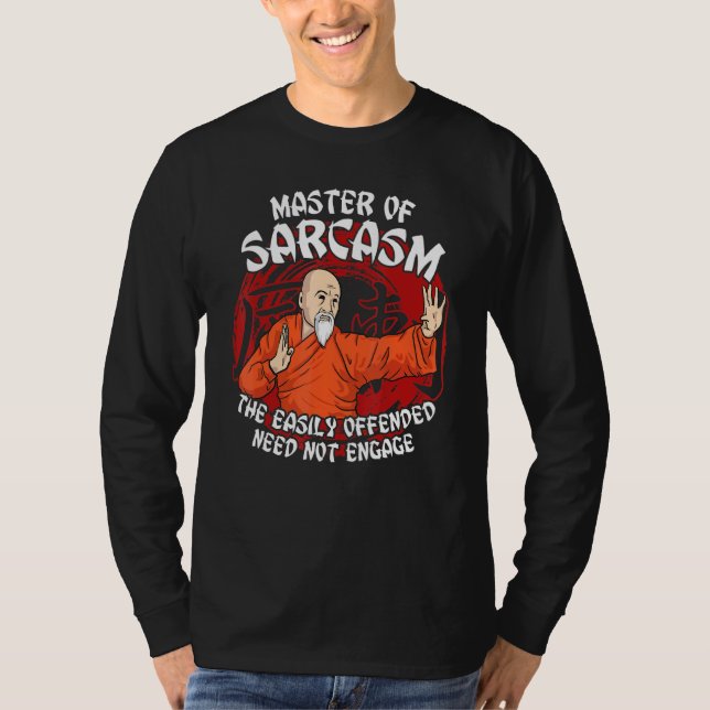 Master Of Sarcasm Easily Offended Need Not Engage T-Shirt (Front)