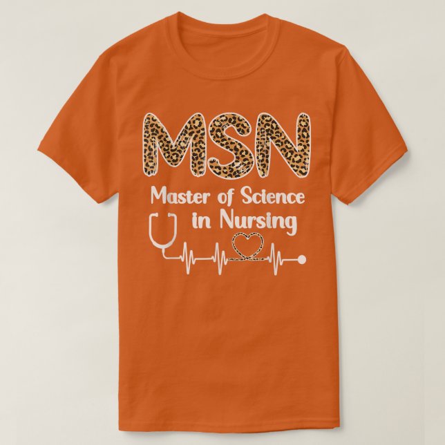 Master Of Science In Nursing Student Graduation  T-Shirt (Design Front)