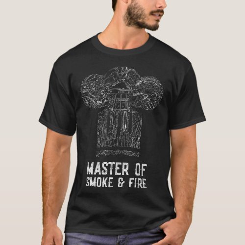 Master of Smoke  Fire _ Gift Idea for BBQ Grill P T_Shirt