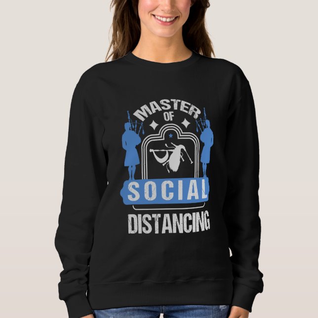 master of social distancing scottish kilt  Bagpipe Sweatshirt (Front)